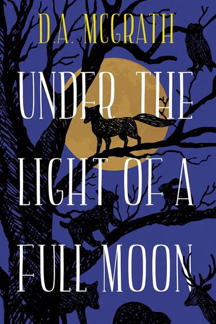 Under The Light Of A Full Moon - D.A. McGrath - ebook