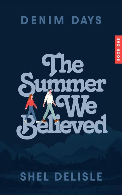 The Summer We Believed - Shel Delisle - ebook