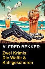 Zwei Krimis: Die Waffe & Kahlgeschoren