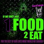 If We Only Had One Food to Eat for the Rest of Our Lives What Would We Choose