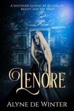 Lenore A Southern Gothic Re-Telling of Beauty and the Beast