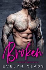 Broken: A Dark Bad Boy Romance