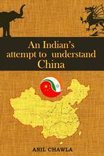 An Indian's Attempt to Understand China