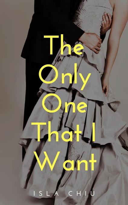 The Only One that I Want