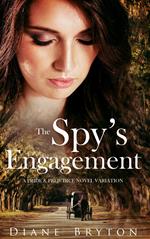The Spy's Engagement: A Pride and Prejudice Novel Variation