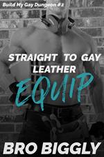 Equip: Straight to Gay Leather