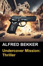 Undercover Mission: Kriminalroman