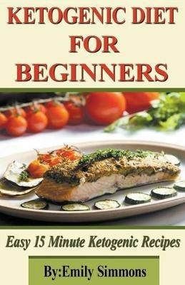 Ketogenic Diet for Beginners - Emily Simmons - cover