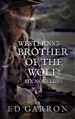 Westerns 3: Brother Of The Wolf!
