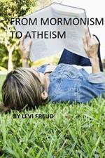 From Mormonism To Atheism