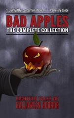 Bad Apples: Halloween Horror: The Complete Collection