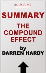 Summary: The Compound Effect by Darren Hardy