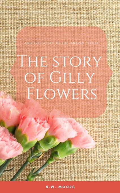 The Story of Gilly Flowers