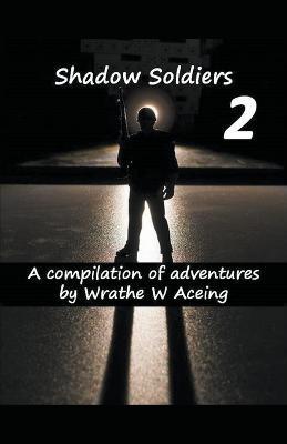Shadow Soldiers #2 - Wrathe W Aceing - cover