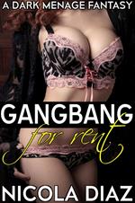 Gangbang for Rent - A Dark Menage Fantasy