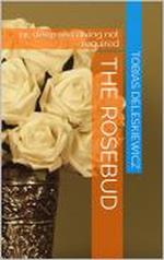 The Rosebud: Or, No Deep Sea Diving Required
