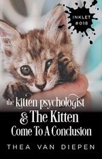 The Kitten Psychologist and The Kitten Come To A Conclusion