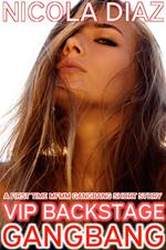 VIP Backstage Gangbang - A First Time MFMM Gangbang Short Story