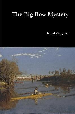 The Big Bow Mystery - Israel Zangwill - cover