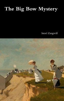 The Big Bow Mystery - Israel Zangwill - cover