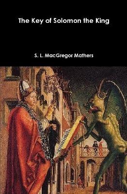 The Key of Solomon the King - S L MacGregor Mathers - cover