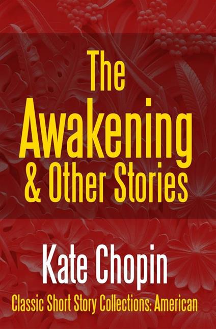 The Awakening & Other Stories - Kate Chopin - cover
