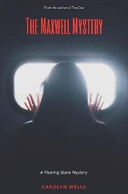 The Maxwell Mystery - Carolyn Wells - cover