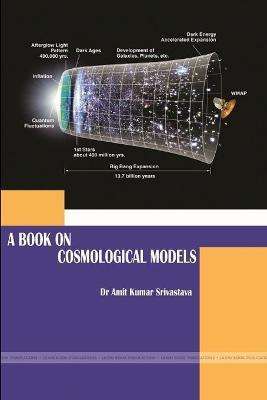 A Book Cosmological Models - Amit Kumar Srivastava - cover