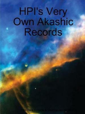 HPI's Very Own Akashic Records - Paul Dale Roberts,Deanna Jaxine Stinson - cover