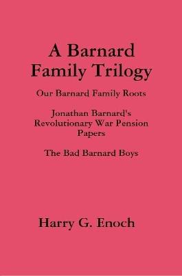 A Barnard Family Trilogy - Harry G Enoch - cover