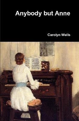 Anybody but Anne - Carolyn Wells - cover