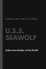 U.S.S. Seawolf: Submarine Raider of the Pacific