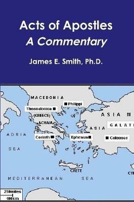 Acts of Apostles--a Commentary - James E Smith - cover