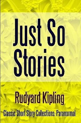 Just So Stories - Rudyard Kipling - cover