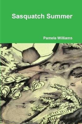 Sasquatch Summer - Pamela Williams - cover