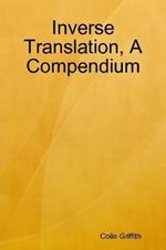 Inverse Translation, A Compendium