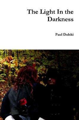 The Light In the Darkness - Paul Dulski - cover