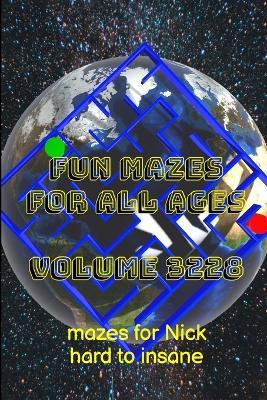 Fun Mazes for All Ages Volume 3228: Mazes for Nick - Hard to Insane - Glenn Lewis - cover