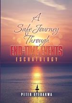 A Safe Journey Through End-Time Events: Eschatology
