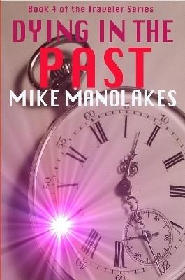 Dying in the Past - Mike Manolakes - cover