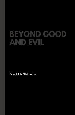 Beyond Good and Evil - Friedrich Nietzsche - cover