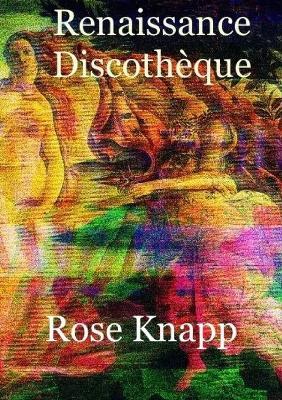 Renaissance Discoth?que - Rose Knapp - cover
