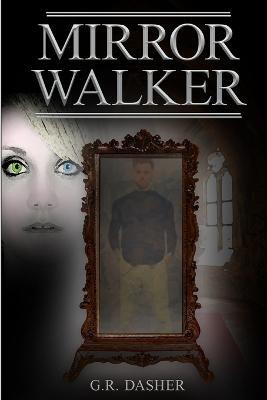 Mirror Walker - G R Dasher - cover