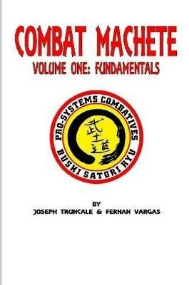 Pro-Systems Combat Machete Volume One - Fernan Vargas,Joseph Truncale - cover