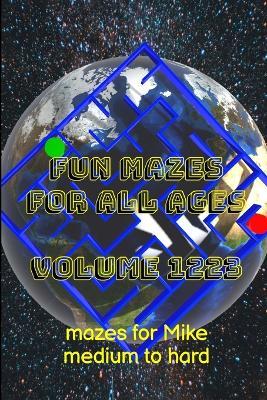Fun Mazes for All Ages Volume 1223: Mazes for Mike - Medium to Hard - Glenn Lewis - cover