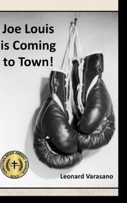 Joe Louis is Coming to Town! - Leonard Varasano - cover