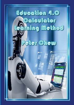 Education 4.0 Calculator Learning Method(2nd Edition) - Peter Chew - cover