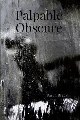 Palpable Obscure - Baron Brady - cover