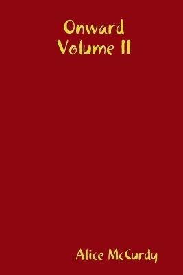 Onward Volume II - Alice McCurdy - cover