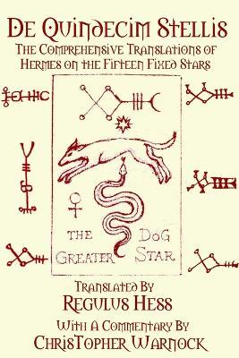De Quindecim Stellis: The Comprehensive Translations of Hermes on the Fifteen Fixed Stars - cover